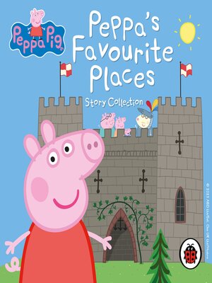 cover image of Peppa's Favourite Places